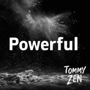 Tommy Zen - Powerful